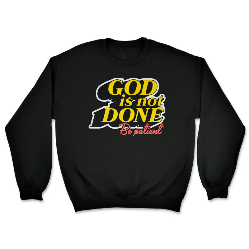 God Is Not Done Crewneck Sweatshirt